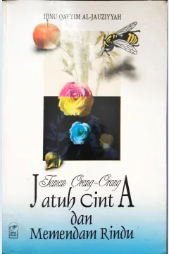 Cover Taman orang-orang jatuh cinta dan memendam rindu / Ibnu Qoyyim M. Jauziyyah; Penerjemah, Kathur Suhardi; Editor, Zulfikar