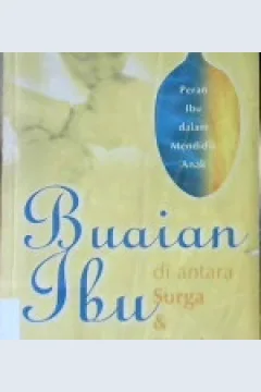 Cover Buaian ibu :  Diantara surga dan neraka / Dr. Ali Qaimi