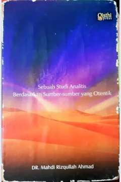 Cover Biografi rasulullah :  sebuah studi analitis berdasarkan sumber sumber yang otentik / Dr. Mahdi Rizqullah Ahmad, Penerjemah.