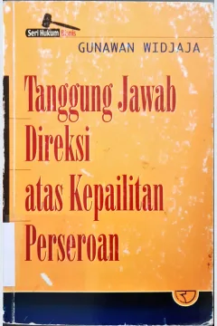 Cover Tanggung jawab direksi atas kepailitan perseroan / Gunawan Widjaja