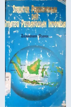 Cover Struktur Perekonomian dan Strategi Pembangunan Indonesia, Zulkarnain Djamin