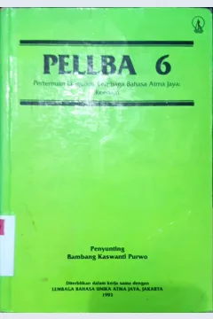 Cover PELLBA 6, Pertemuan Linguistik Lembaga Bahasa Atma Jaya : Keenam / Lembaga bahasa Unika atma jaya, Jakarta
