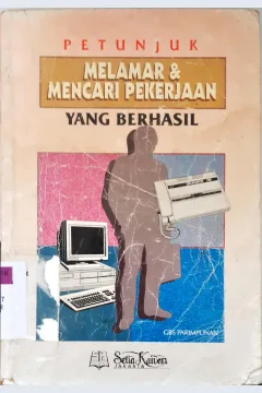 Cover Petunjuk melamar dan mancari pekerjaan yang berhasil / G.B.S Parimpunan
