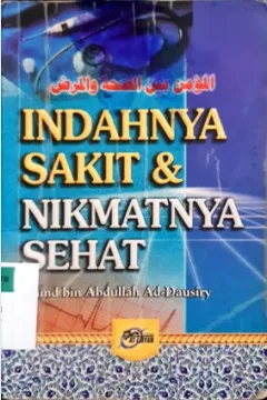 Cover Indahnya sakit / Hamd bin Abdullah Ad-Dausiry, Penrjemah,Ainun Najib Azhary, Lc