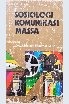 Cover Sosiologi komunikasi massa / Charles R. Wricht ; penerjemah,Lilawti trimo, Drs. Jamaluddin Rakhmat, M. Sc.