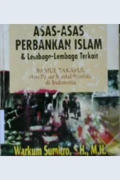 Cover Asas-asas perbankan islam dan lembaga-lembaga terkait, :  Bamui, Takaful dan pasar modal syariah di Indonesia / Warkum Sumitro