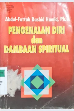 Cover Pengenalan diri dan dambaan spiritual / Abdul-Fattah Rashid Hamid, penerjemah Dudy I. Watjono