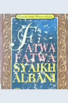 Cover Fatwa-fatwa Syaikh AlBani; / Ukasyah Abdul Manan Athaiby; penerjemah, Amiruddin Abdul Djalil ; editor, Ibnu Mukti