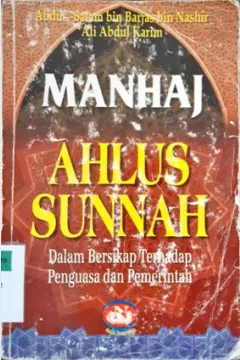 Cover Manhaj Ahlus Sunnah dalam bersikap terhadap penguasa dan pemerintah, / Abdus Salam bin Barjas bin Nashir Ali Abdul Karim; penerjemah Abu Muqbil Ahmad bin Muhammad