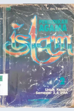 Cover Pendidikan agama islam 2 :  Untuk kelas 2 semester 3,4 SMA / Drs. T. Ibrahim