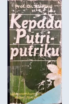 Cover Kepada putri-putriku, menanamkan akhlak karimah dalam jiwa putri muslimah, / Prof. Dr. Ali Fikri