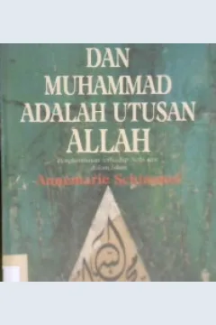 Cover Dan Muhammad adalah utusan Allah :  penghormatan terhadap Nabi SAW dalam islam / Annemarie Schimmel ; penerjemah Rahmani Astuti dan ilyas Hasan