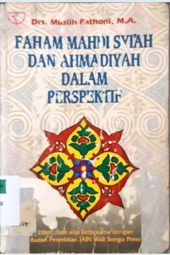Cover Faham mahdi syi'ah dan ahmadiyah dalam persfektif / Drs. Muslih Fathoni, M.A.
