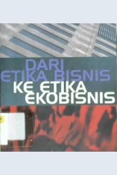 Cover Dari Etika bisnis ke Etika ekobisnis / Alois Nugroho