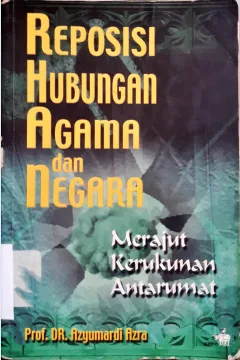 Cover Reposisi hubungan agama dan negara / Azyumardi Azra