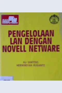 Cover Pengelolaan lan dengan novell netware / Ali Santoso, Herwinsyah Rusianto