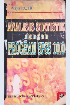 Cover Analisis statistik dengan program SPSS 10.0, Wijaya / Wijaya, Ir