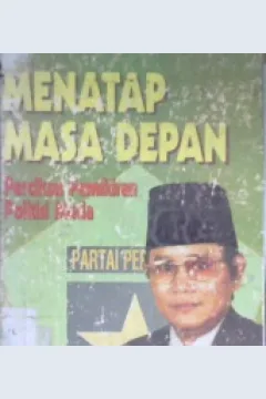 Cover Menatap masa depan :  Percikan pemikiran politisi muda, / Hadimulyo