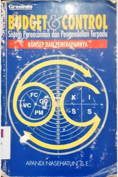 Cover Budget dan control :  Sistem perencanaan dan pengendalian terpadu konsep dan penerapan / Apandi Nasehatun, S.E.
