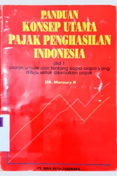 Cover Panduan konsep utama pajak penghasilan indonesia / Mansury R