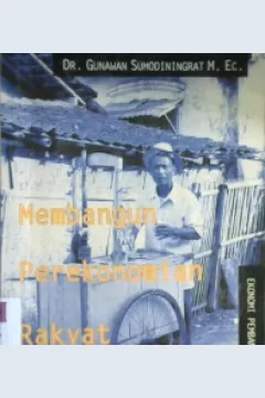 Cover Membangun perekonomian rakyat / DR. Gunawan Sumodiningrat, M.Ec.