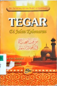 Cover Tegar di jalan kebenaran, Sa'id bin Ali bin Wahf Al Wathaniyah