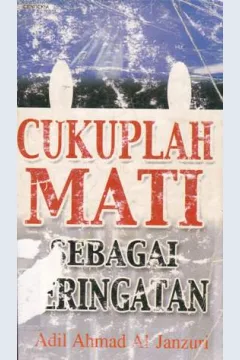 Cover Cukuplah mati sebagai peringatan, Adil Ahmad Al Janzuri / Adil Ahmad Al Janzuri