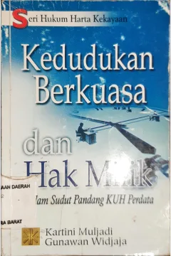 Cover Kedudukan berkuasa dan hak milik :  Dalam sudut pandang KUH Perdata / Kartini Muljadi, Gunawan Widjaja