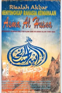 Cover Risalah akbar menyingkap rahasia kemahaan Asma Al Husna :  Dilengkapi dengan doa mustajab dari 99 Asma Allah yang ada / Idrus H. Alkaf