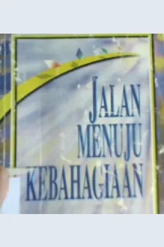 Cover Jalan menuju kebahagiaan / Ghalib Ahmad Mashri