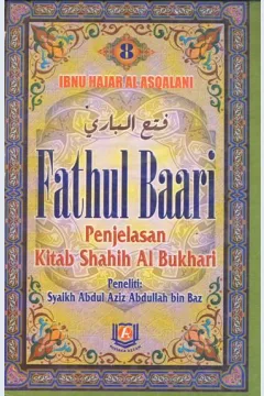 Cover Fathul Baari :  Penjelasan Shahih Al Bukhari Buku 8 / Ibnu hajar Al Asqalani; penerjemah, Amiruddin, Lc; Editor, Abu rania lc, Titi tartilah