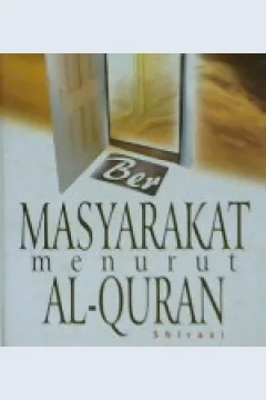 Cover Bermasyarakat menurut al-Quran, Dastghaib Shirazi / Dastghaib shirazi; Penerjemah, Salman parisi; Penyunting, Arif mulyadi