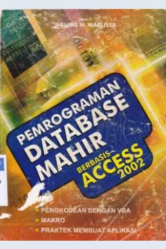 Cover Pemrograman database mahir :  Berbasis access 2002 / Agung H. Marlissa