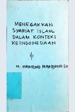 Cover Menegakkan Syariat islam dalam konteks keindonesiaan, / Hartono Marjono