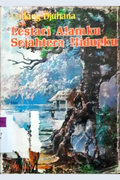 Cover Lestari alamku sejahtra hidupku / Dadang Djuhana
