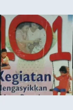 Cover Seratus satu kegiatan mengasyikkan di luar rumah untuk anak-anak / Steve Chalke ; Penerjemah : Santi Indra Astuti
