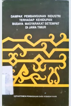 Cover Dampak pembangunan industri terhadap kehidupan budaya masyarakat setempat di jawa timur