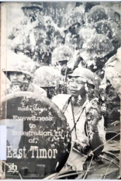 Cover Eyewitness to integration of East Timor. / Hendro Subroto