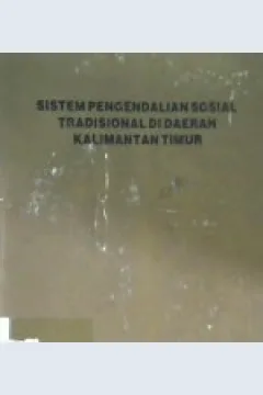 Cover Sistem pengendalian sosial tradisional di daerah Kalimantan Timur / Drs. M. Said Karim, {at.all} ; editor, Raf Darnys