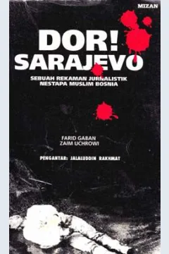 Cover Dor ! Sarajevo :  Sebuah rekaman jurnalistik nestapa muslim Bosnia / Farid Gaban