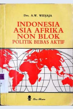 Cover Indonesia asia afrika non block politik bebas aktif, / A.W Wijaya