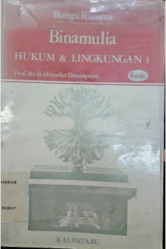 Cover Binamulia hukum dan lingkungan 1 :  hukum lingkungan dan pembangunan / Munajat Danusaputra
