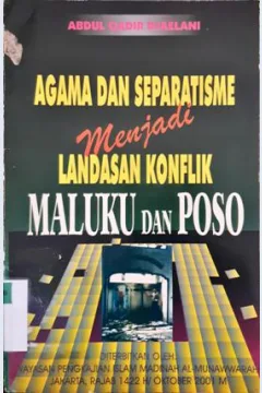 Cover Agama dan separatisme menjadi landasan konflik Maluku dan Poso / Abdul Qadir Jaelani