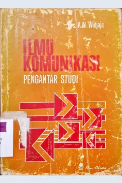 Cover Ilmu komunikasi :  Pengantar studi / Prof. Drs. H.A.W. Widjaya