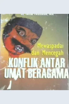 Cover Mewaspadai dan mencegah konflik antar umat beragama / DR.Imam Tholkhah, M.A.