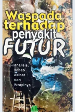 Cover Waspada terhadap penyakit futur :  Analisis sebab, akibat dan terapinya / Jasim bin Muhammad bin Muhalhil Al- Yaasin; Penerjemah, M. Lili Nur Aulia