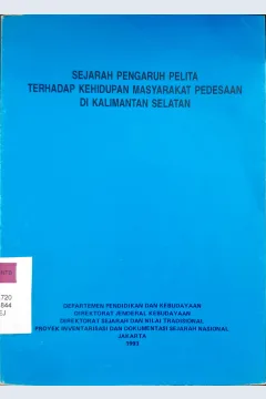 Cover Sejarah pengaruh pelita terhadap kehidupan masyarakat pedesaan di daerah Kalimantan selatan / Brotomeoljono, Yustan Azidin