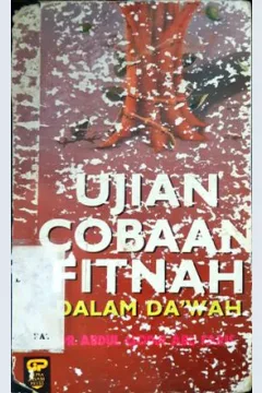Cover Ujian cobaan fitnah, dalam da'wah / Dr. Abdul Qodir Abu Faris