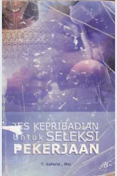 Cover Tes kepribadian untuk seleksi pekerjaan / T. Safaria, M. Si