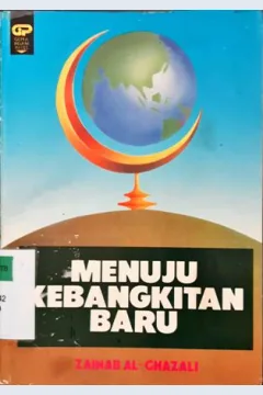 Cover Menuju kebangkitan baru / Zaenab Al-Ghazali penterjemah, Abu Fahmi